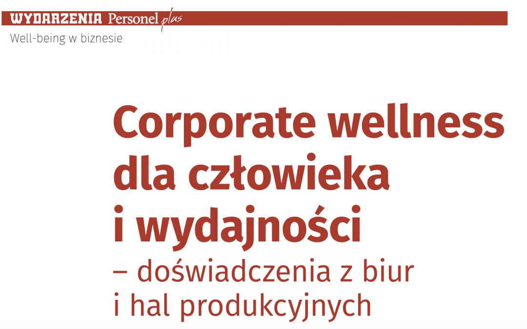 Corporate wellness dla człowieka i wydajności – doświadczenia z biur i hal produkcyjnych.