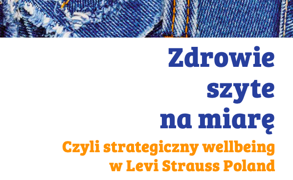 Strategiczny wellbeing na przykładzie fabryki Levi Strauss Poland – studium przypadku.